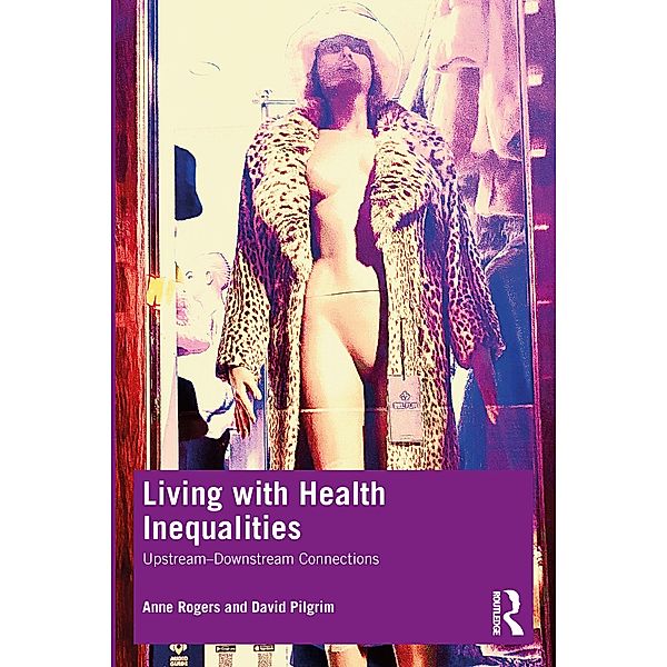 Living with Health Inequalities, Anne Rogers, David Pilgrim