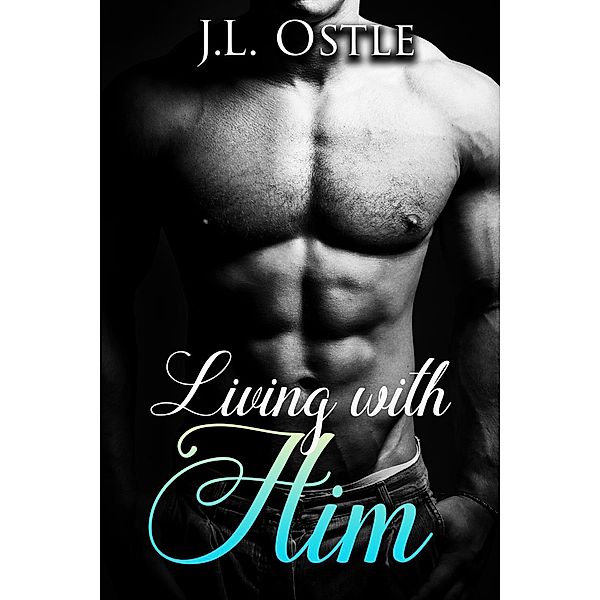 Living with Him, J.L. Ostle
