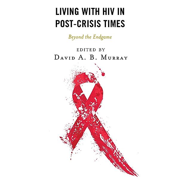 Living with HIV in Post-Crisis Times / Anthropology of Well-Being: Individual, Community, Society