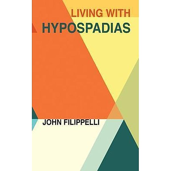 Living With Hypospadias, John Filippelli