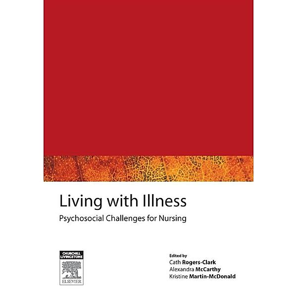 Living with Illness, Cath Rogers-Clark, Kristine Martin-McDonald, Alexandra McCarthy