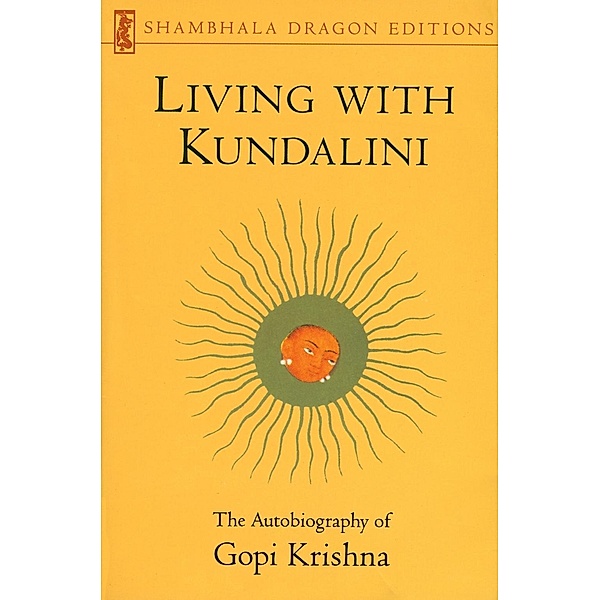 Living with Kundalini, Gopi Krishna