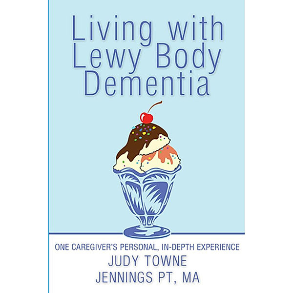 Living with Lewy Body Dementia, Judy Towne Jennings