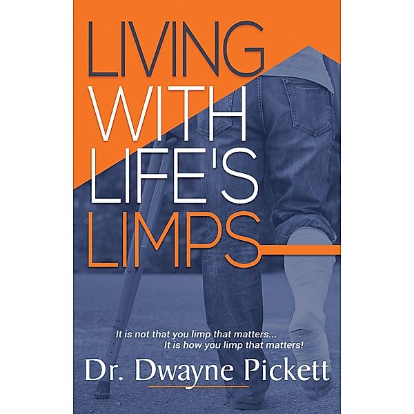 Living With Life's Limps, Dwayne Pickett