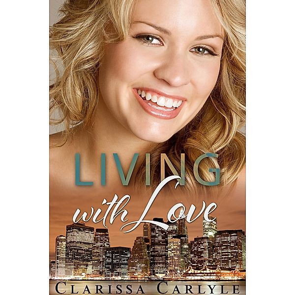 Living with Love (Lessons in Love, #3) / Lessons in Love, Clarissa Carlyle