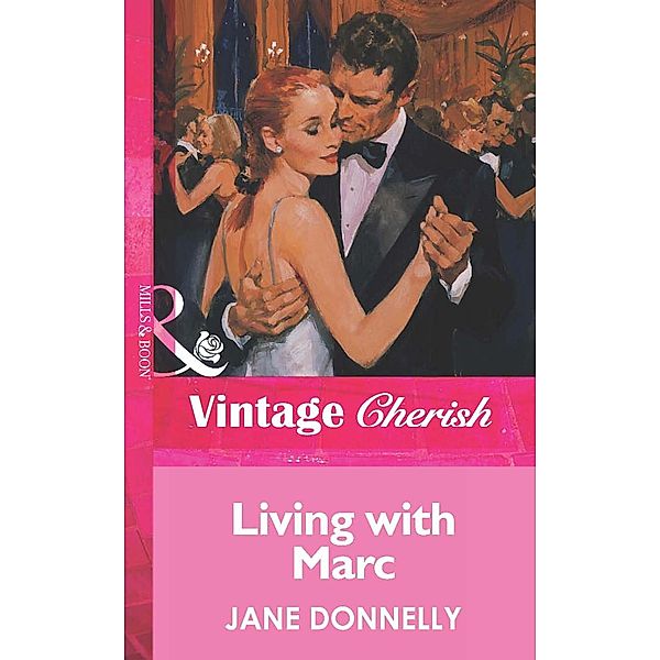 Living With Marc (Mills & Boon Vintage Cherish) / Mills & Boon Vintage Cherish, Jane Donnelly