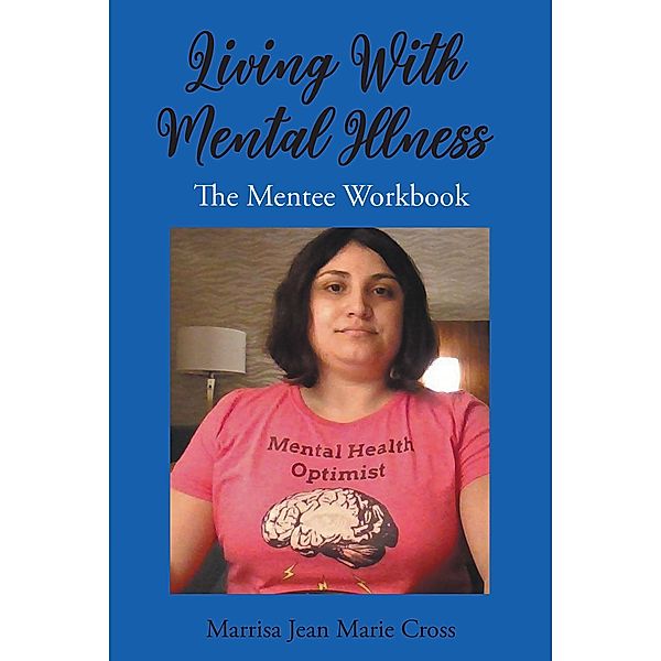 Living With Mental Illness, Marrisa Jean Marie Cross