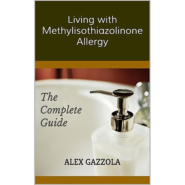 Living with Methylisothiazolinone Allergy, Alex Gazzola