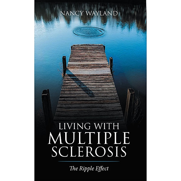 Living with Multiple Sclerosis, Nancy Wayland