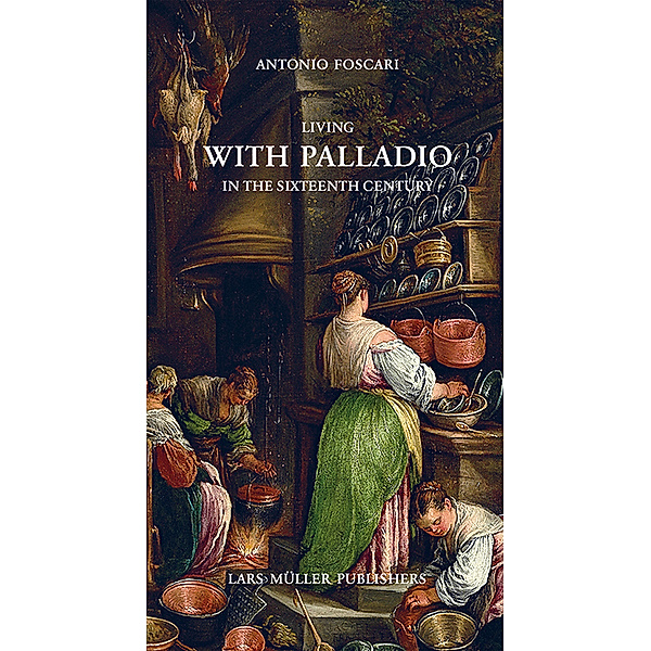 Living with Palladio in the Sixteenth Century, Antonio Foscari