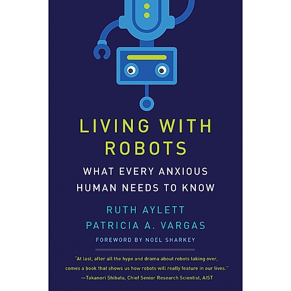 Living with Robots, Ruth Aylett, Patricia A. Vargas