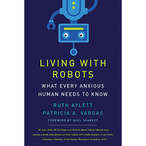 Living with Robots, Ruth Aylett, Patricia A. Vargas