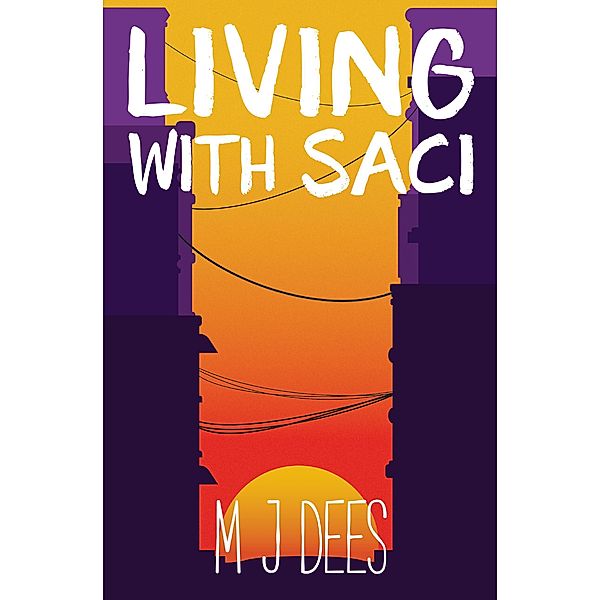 Living with Saci (A Teresa Da Silva novel, #1) / A Teresa Da Silva novel, M J Dees