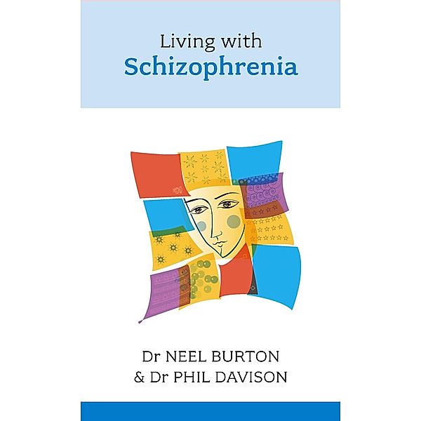 Living with Schizophrenia, Neel Burton