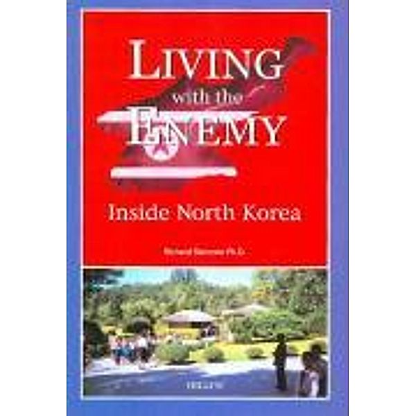 Living with the Enemy: Inside North Korea, Richard Saccone