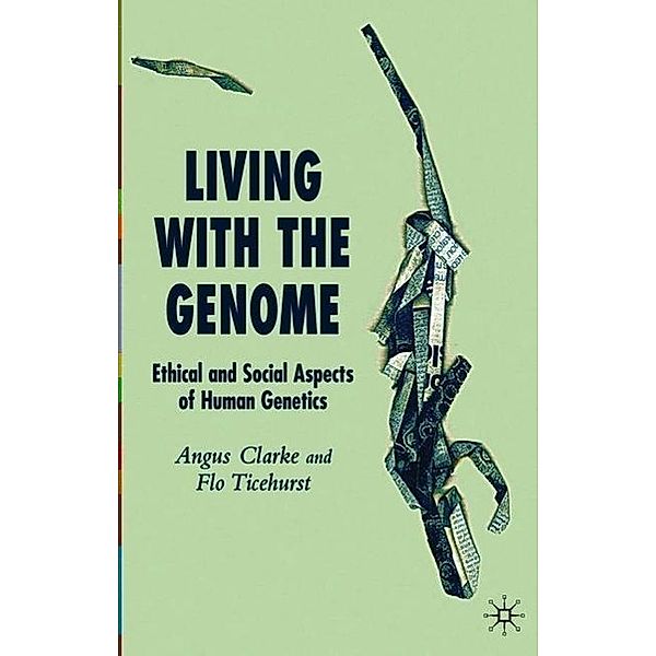 Living With The Genome, Angus Clarke, Flo Ticehurst