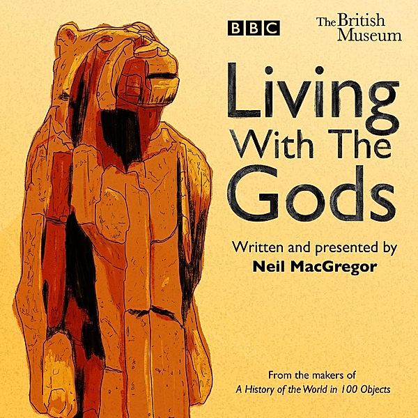 Living With The Gods, 6 Audio-CDs, Neil MacGregor