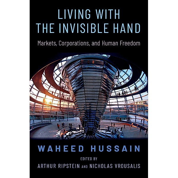 Living with the Invisible Hand, Waheed Hussain