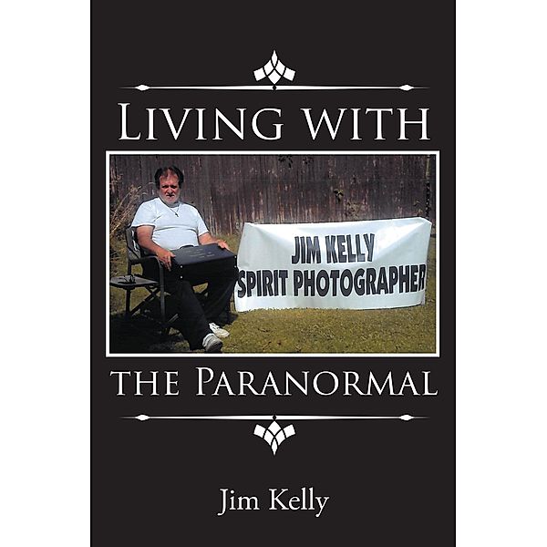 Living with the Paranormal, Jim Kelly