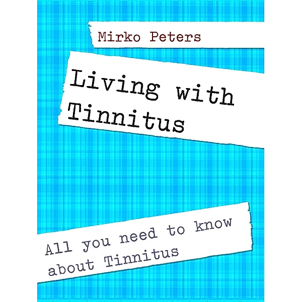 Living with Tinnitus, Mirko Peters