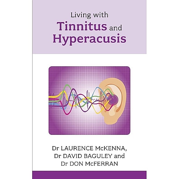 Living with Tinnitus and Hyperacusis, Laurence McKenna