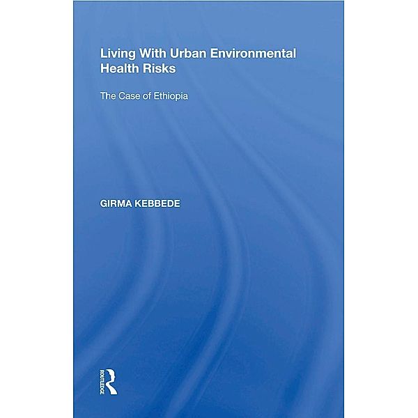 Living With Urban Environmental Health Risks, Girma Kebbede