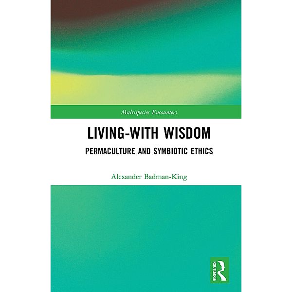 Living-With Wisdom, Alexander Badman-King