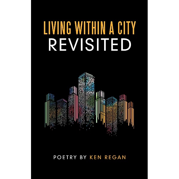 Living Within a City Revisited, Ken Regan