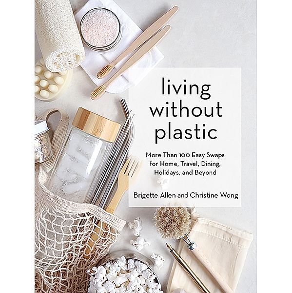 Living Without Plastic, Brigette Allen, Christine Wong