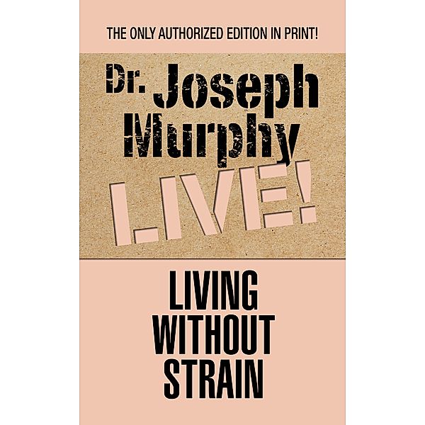 Living Without Strain, Joseph Murphy