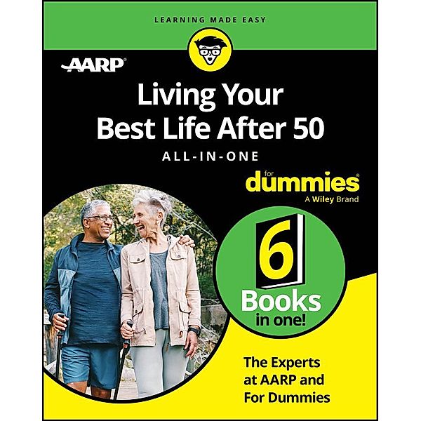 Living Your Best Life After 50 All-in-One For Dummies, The Experts at AARP, The Experts at Dummies