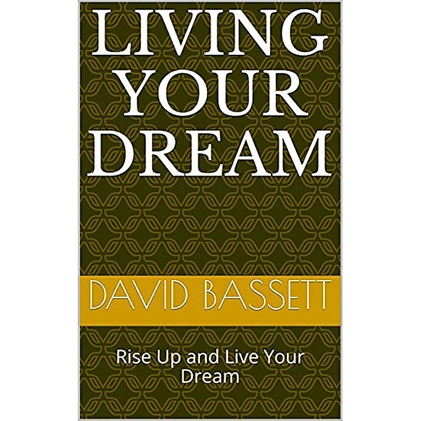 Living Your Dream, David Bassett