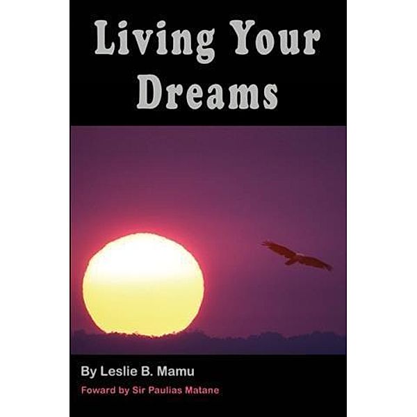 Living Your Dreams, Leslie B. Mamu