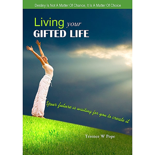 Living Your Gifted Life, Terence Pope