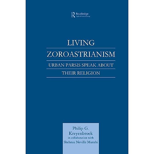 Living Zoroastrianism, Philip G. Kreyenbroek