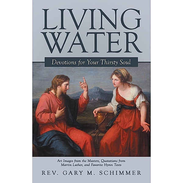 LivingWater, Rev. Gary M. Schimmer