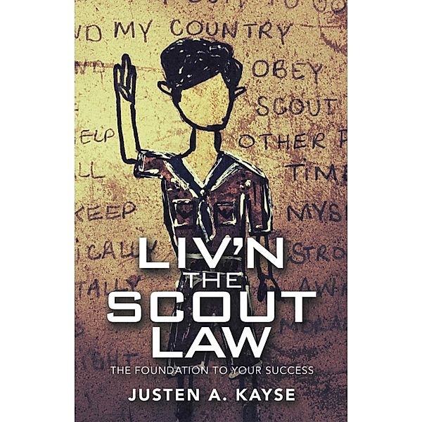Liv'n the Scout Law, Justen A. Kayse