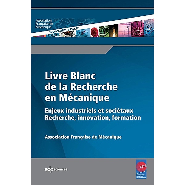 Livre Blanc de la Recherche en Mécanique, Mansour Afzali, Olivier Allix, Emmanuel Ardillon, Éric Arquis