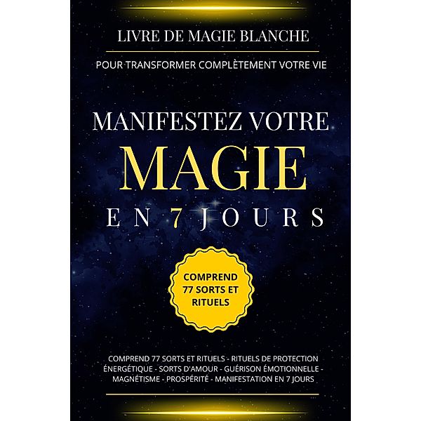 Livre de magie blanche pour transformer complètement votre vie. Manifestez votre magie en 7 jours, Esencia Esotérica