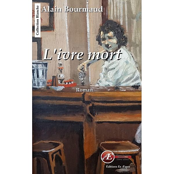 L'ivre mort, Alain Bourmaud