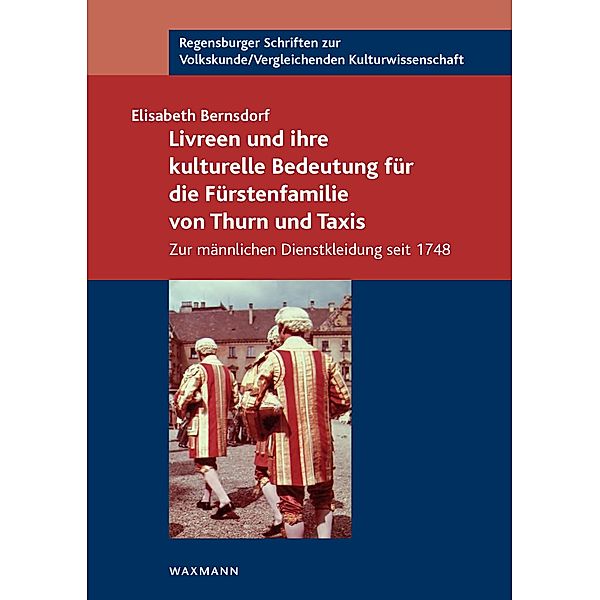 Livreen und ihre kulturelle Bedeutung für die Fürstenfamilie von Thurn und Taxis, Elisabeth Bernsdorf