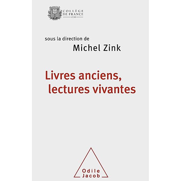 Livres anciens, lectures vivantes, Zink Michel Zink