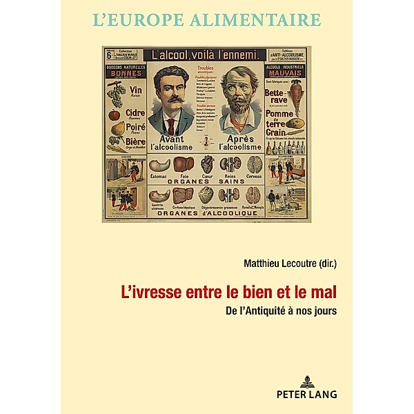 L'ivresse entre le bien et le mal / L'Europe alimentaire / European Food Issues / Europa alimentaria / L'Europa alimentare Bd.12