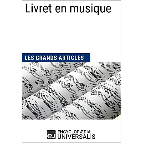 Livret en musique, Encyclopaedia Universalis