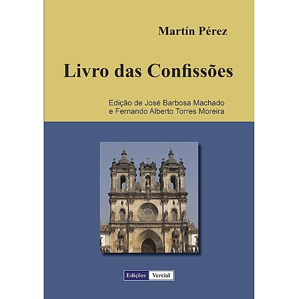 Livro das Confissões, Martín Pérez, José Barbosa Machado, Fernando Alberto Torres Moreira