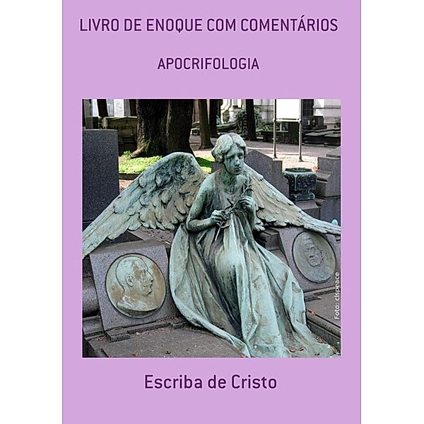 LIVRO DE ENOQUE COM COMENTÁRIOS, Escriba de Cristo