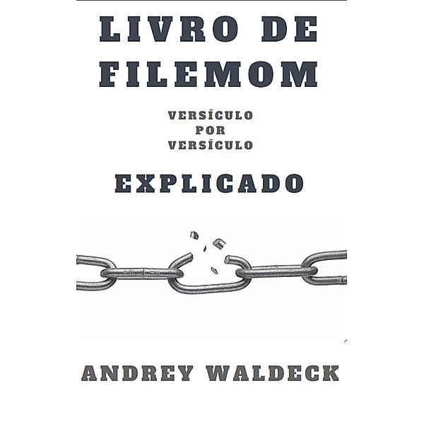 Livro de Filemom Explicado, Andrey Waldeck, Leia Waldeck