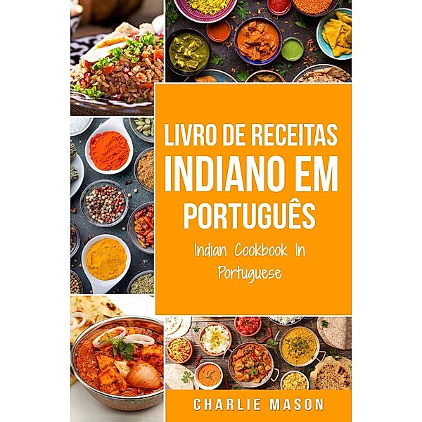 Livro de Receitas Indiano Em português/ Indian Cookbook In Portuguese, Charlie Mason