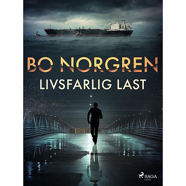 Livsfarlig last / Göran Ålund Bd.1, Bo Norgren