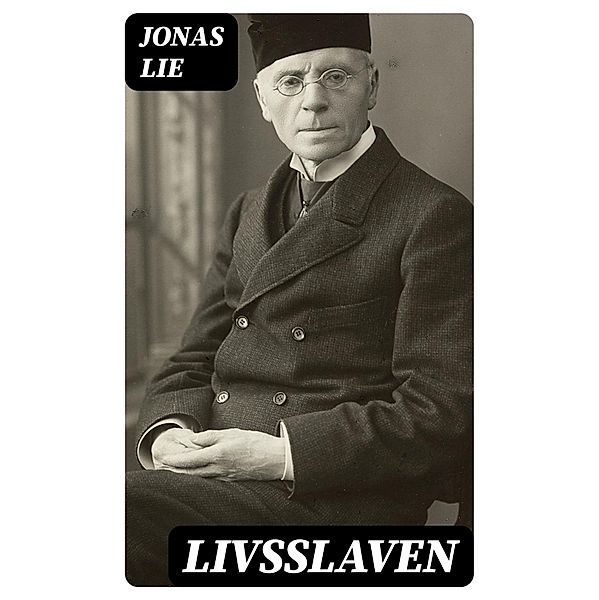 Livsslaven, Jonas Lie